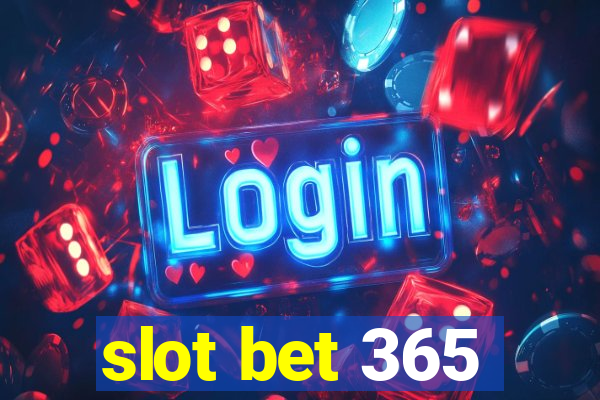 slot bet 365