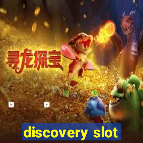 discovery slot