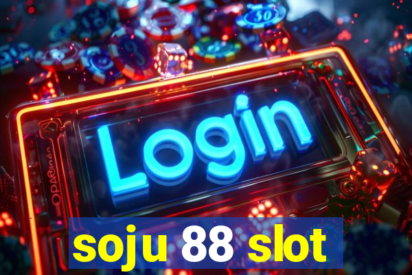 soju 88 slot