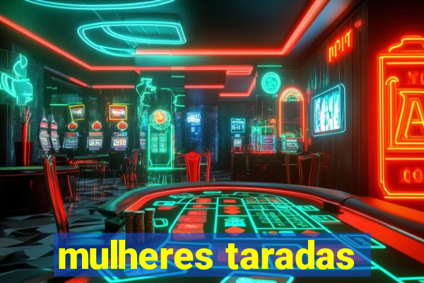 mulheres taradas