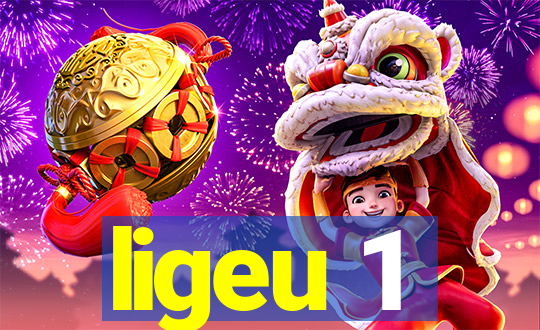 ligeu 1