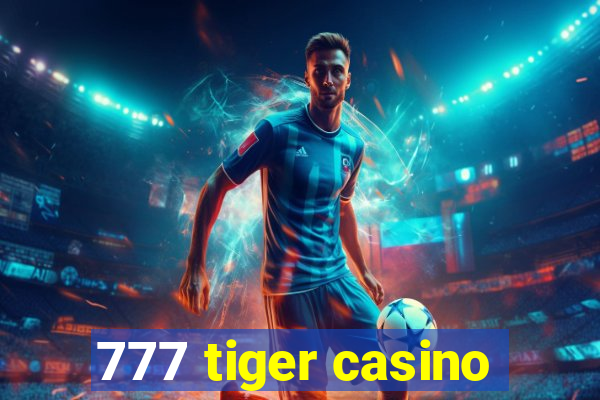 777 tiger casino