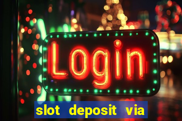 slot deposit via pulsa 3