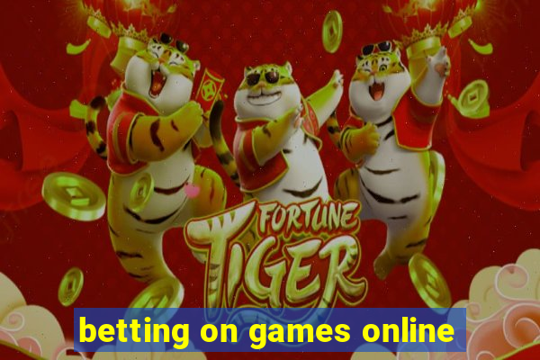 betting on games online