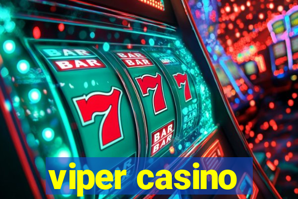 viper casino