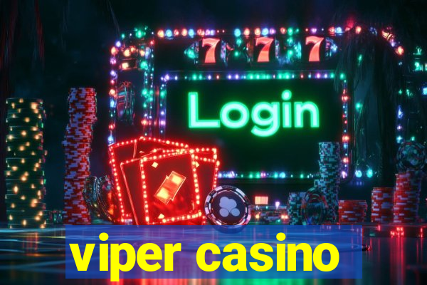 viper casino