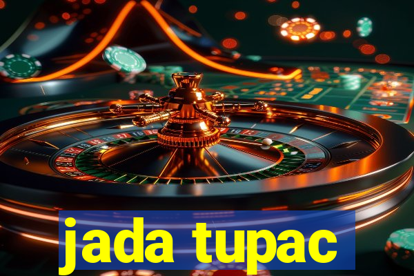 jada tupac