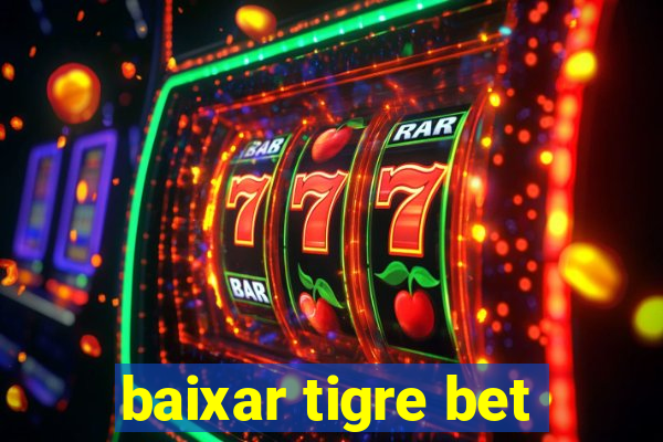 baixar tigre bet