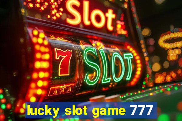 lucky slot game 777