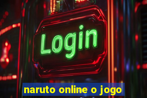 naruto online o jogo