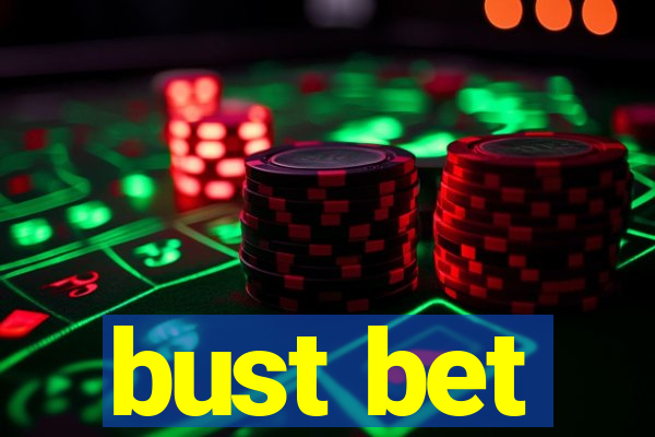 bust bet