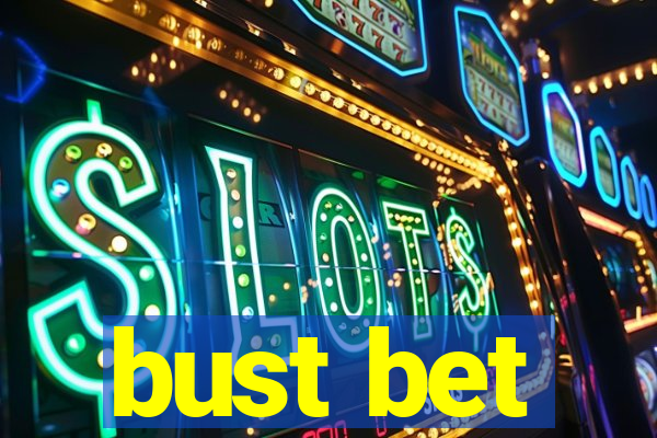 bust bet