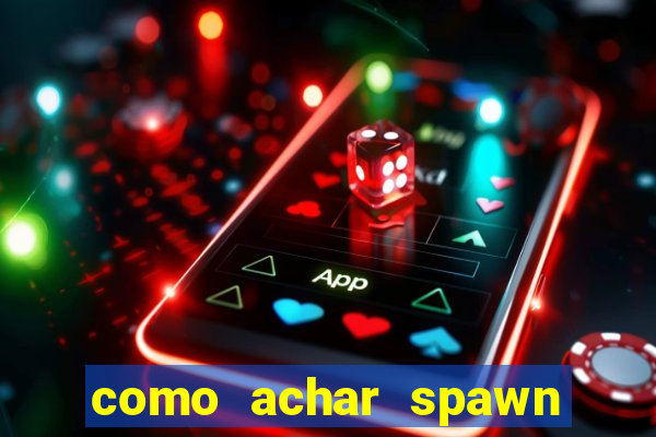 como achar spawn de blaze