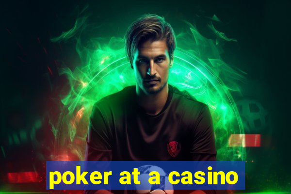 poker at a casino