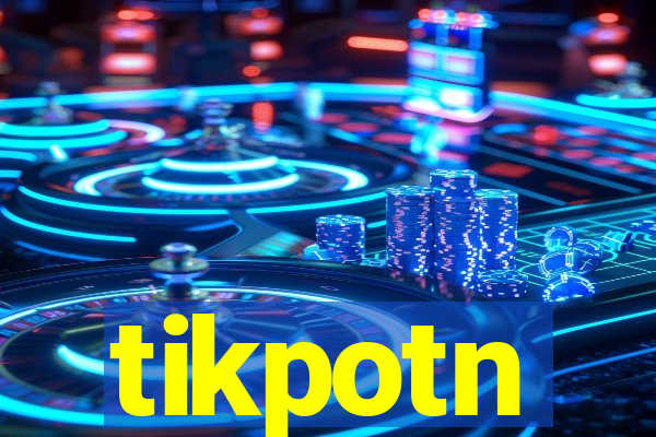 tikpotn