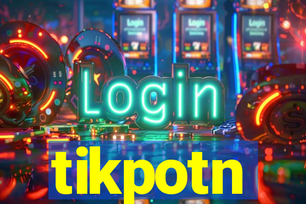 tikpotn