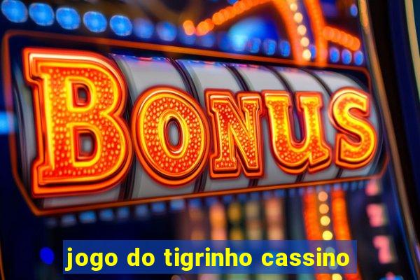 jogo do tigrinho cassino