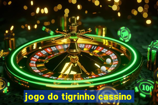 jogo do tigrinho cassino