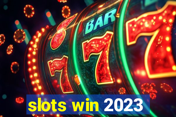 slots win 2023