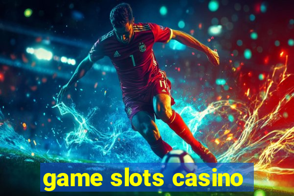 game slots casino