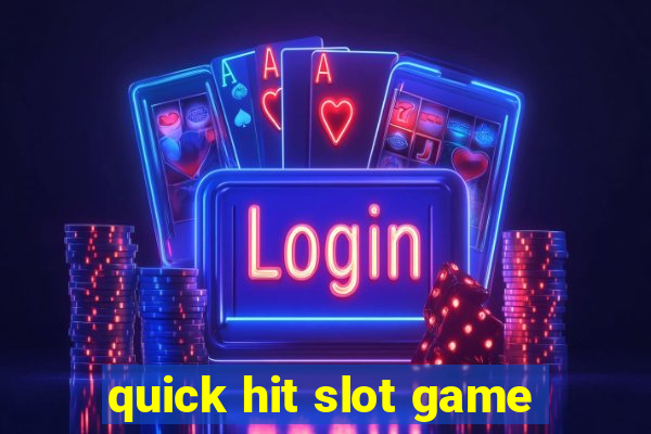 quick hit slot game