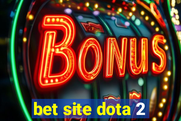 bet site dota 2