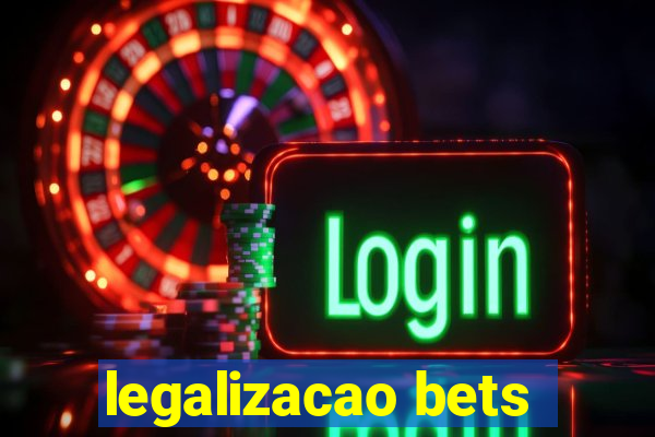 legalizacao bets