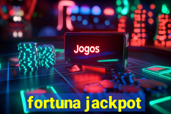 fortuna jackpot