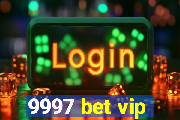 9997 bet vip