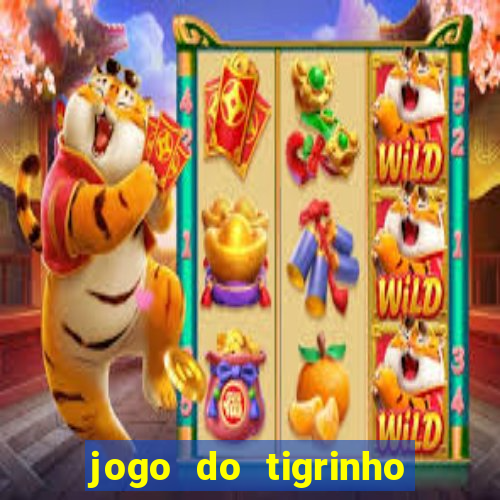 jogo do tigrinho da china