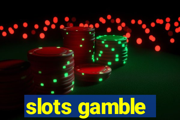 slots gamble