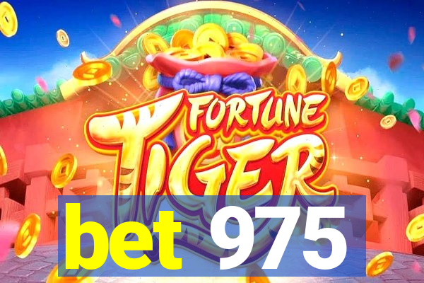 bet 975