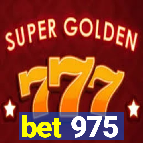 bet 975