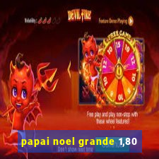 papai noel grande 1,80