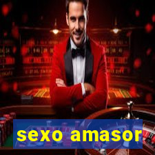 sexo amasor