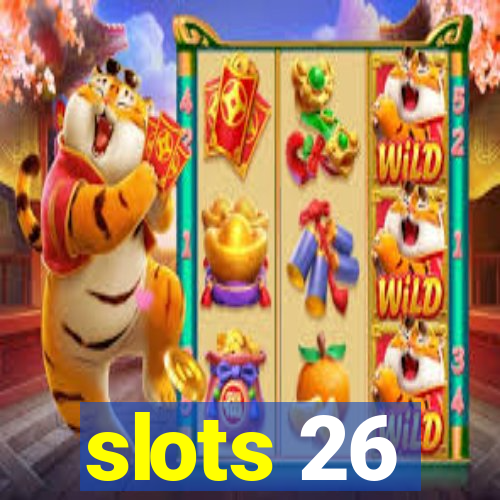 slots 26