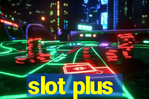 slot plus