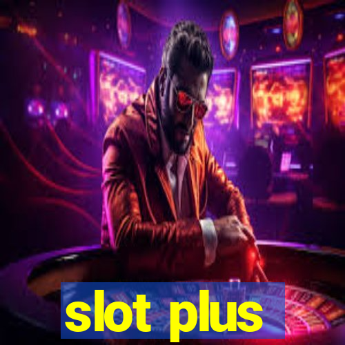 slot plus