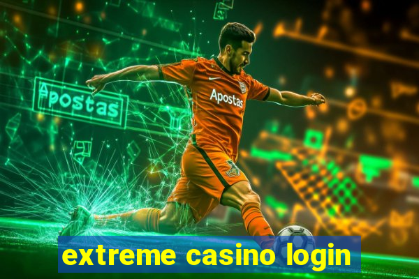 extreme casino login