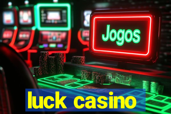 luck casino