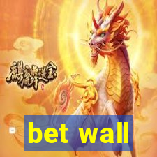 bet wall