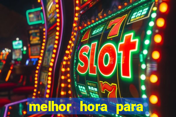 melhor hora para jogar fortune touro