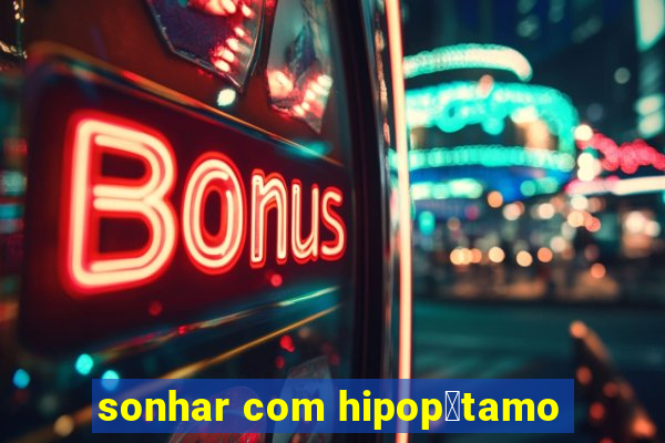 sonhar com hipop贸tamo