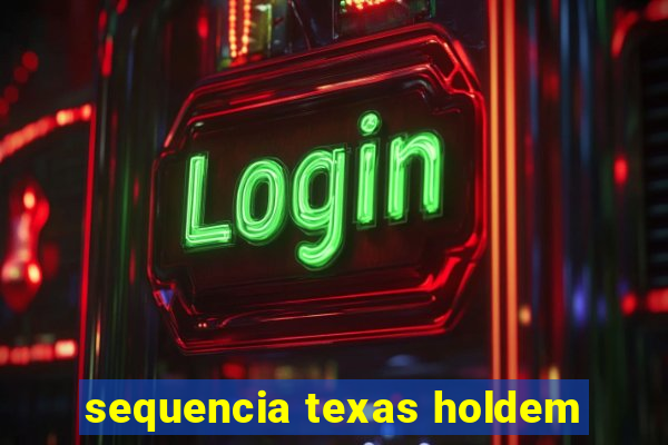 sequencia texas holdem