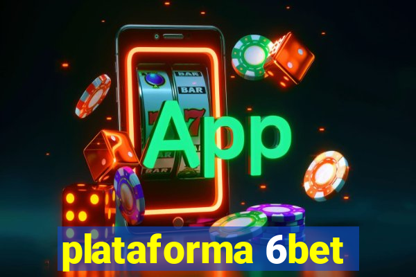 plataforma 6bet