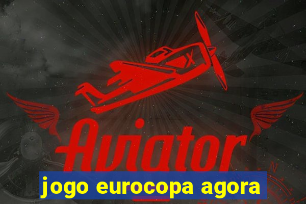 jogo eurocopa agora