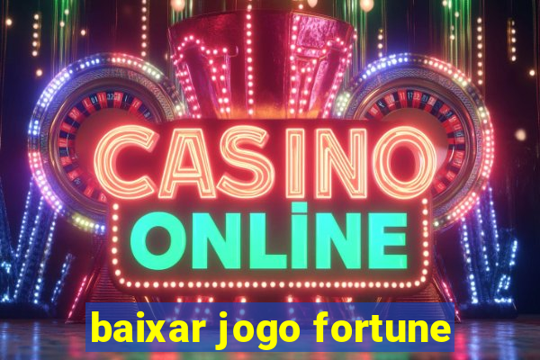 baixar jogo fortune