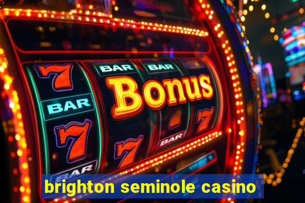 brighton seminole casino