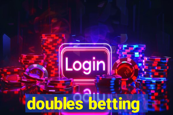 doubles betting