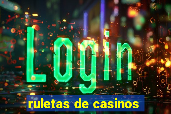 ruletas de casinos